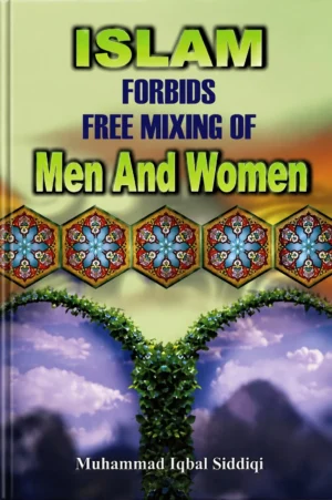 Islam Forbids Free Mixing of Man & Woman