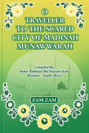 O Traveller to the Sacred City of Madinah Munawwarah