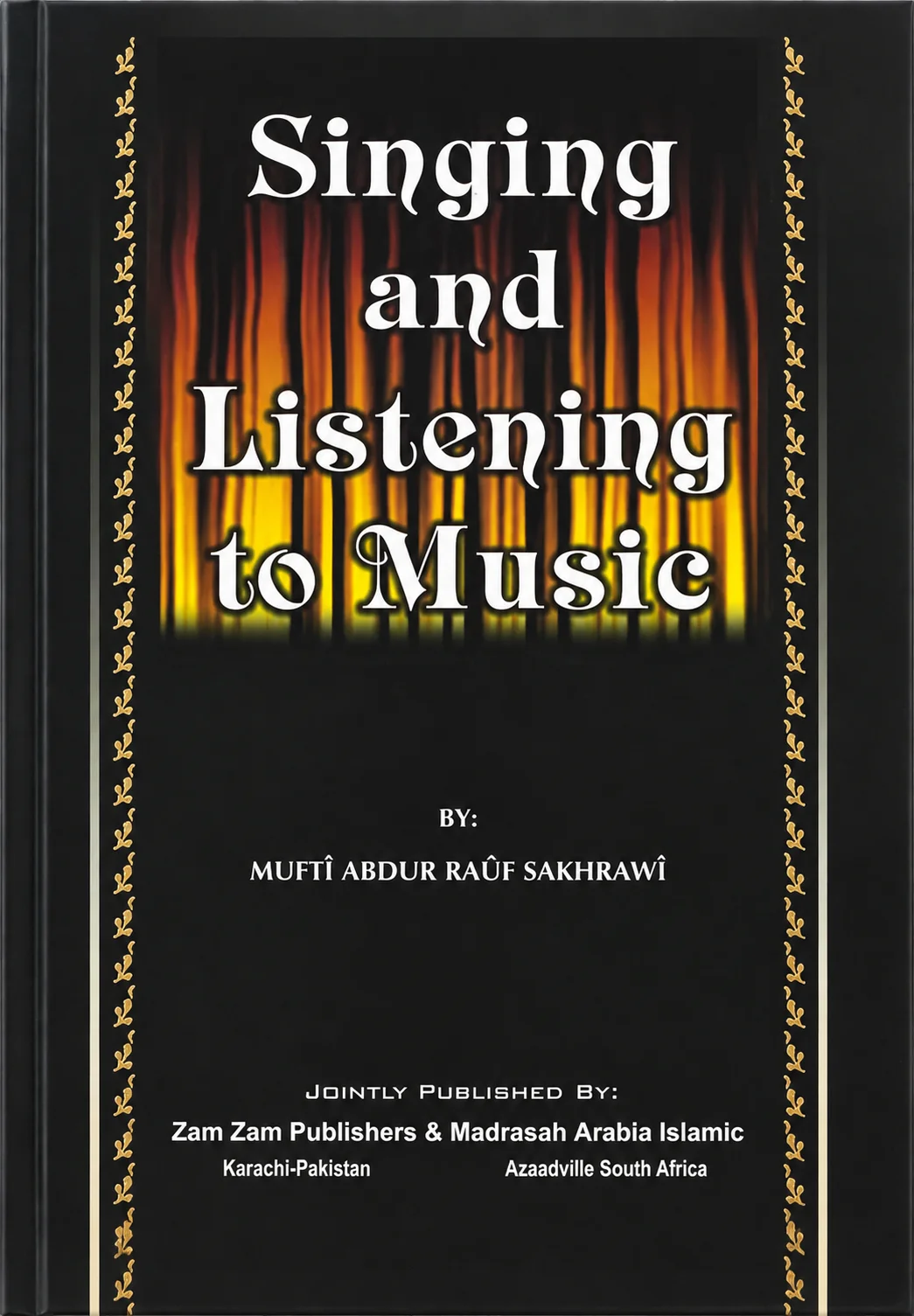 Singing and Listening to Music Islamic Book by Mufti Abdur Ra’uf Sakhrawi
