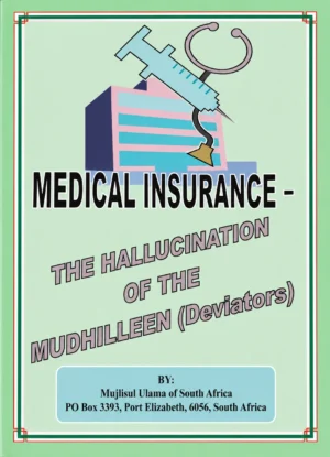 Medical Insurance The Hallucination of the Mudhilleen Islamic Book by Majlisul Ulama South Africa