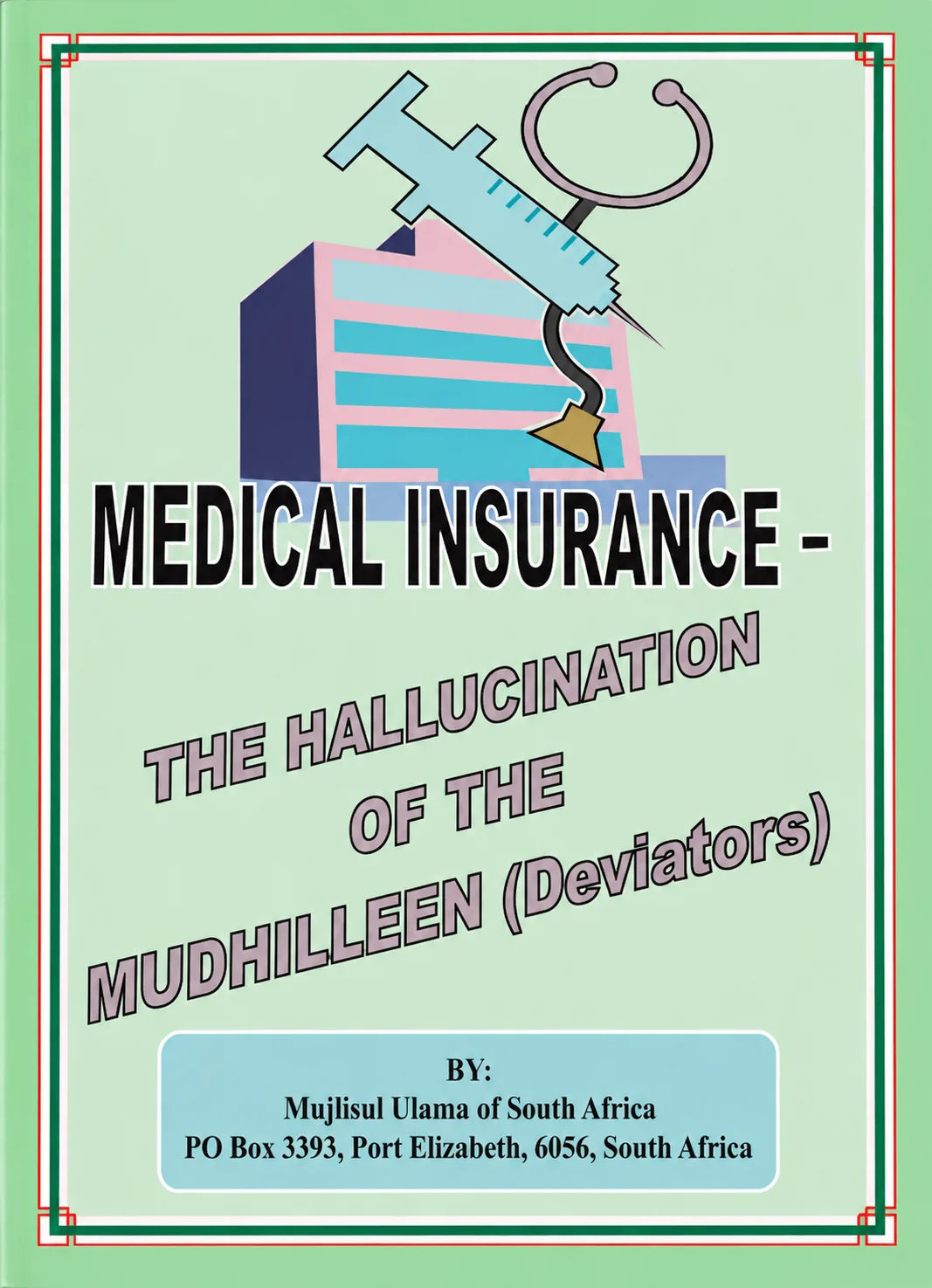 Medical Insurance The Hallucination of the Mudhilleen Islamic Book by Majlisul Ulama South Africa